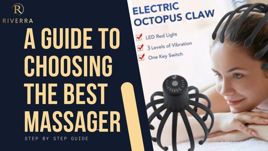 A guide to choosing the best massager for your needs - RIVERRA